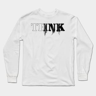 Think Ink Long Sleeve T-Shirt